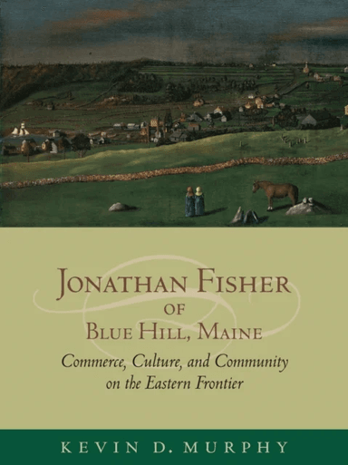 Jonathan Fisher of Blue Hill, Maine