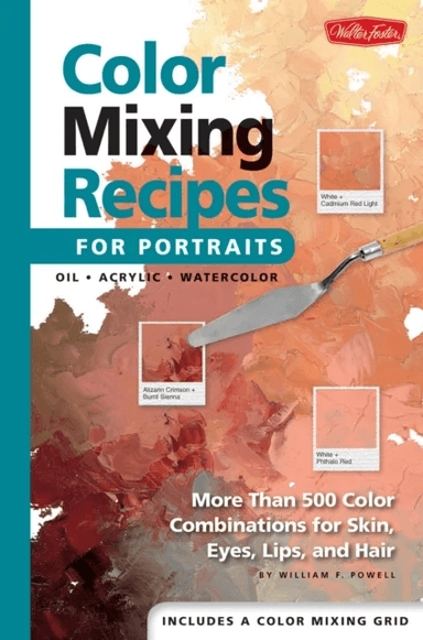 Color Mixing Recipes for Portraits av William F. Powell