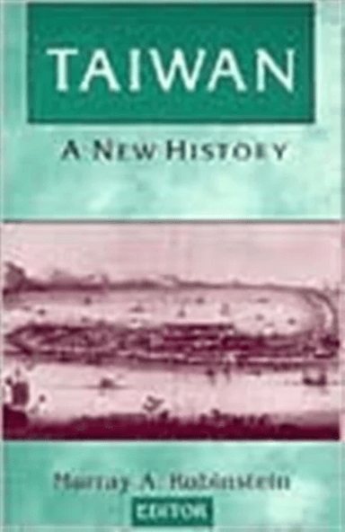 Taiwan: A New History av Murray A. Rubinstein
