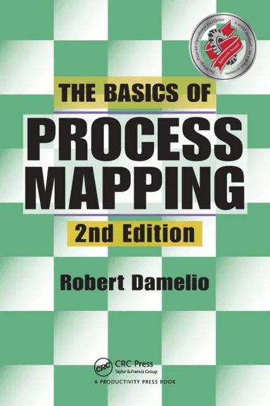 The Basics of Process Mapping av Robert (President The Bottom Line Group Dallas Texas USA) Damelio