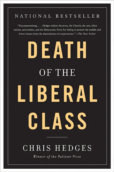 Death of the Liberal Class av Chris Hedges
