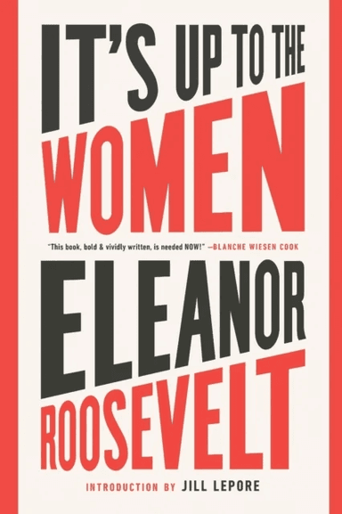 It's Up to the Women av Eleanor Roosevelt, Jill Lepore