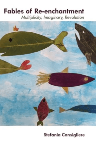 Fables of Re-enchantment av Stefania Consigliere