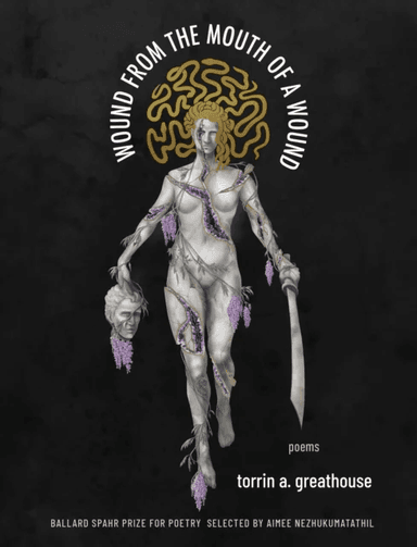 Wound from the Mouth of a Wound av torrin a. greathouse