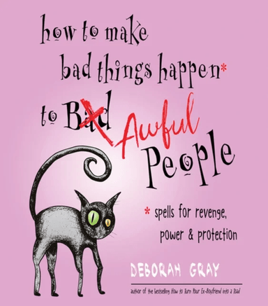 How to Make Bad Things Happen to Awful People av Deborah (Deborah Gray) Gray