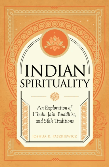 Indian Spirituality av Joshua R. Paszkiewicz
