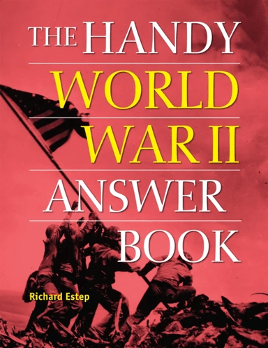 The Handy World War II Answer Book av Richard Estep