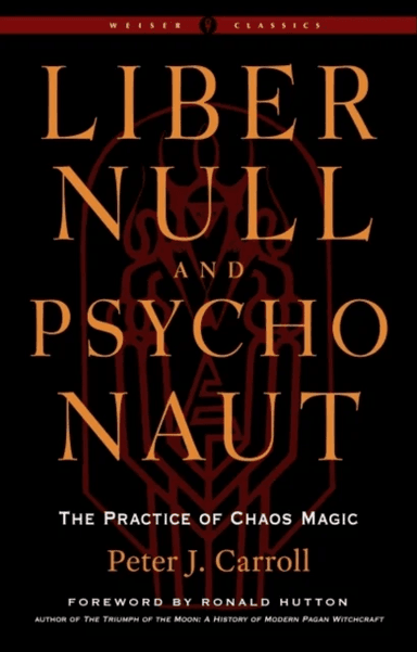 Liber Null &amp; Psychonaut - Revised and Expanded Edition