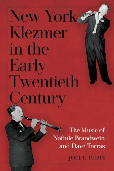 New York Klezmer in the Early Twentieth Century av Professor Joel E. (Royalty Account) Rubin