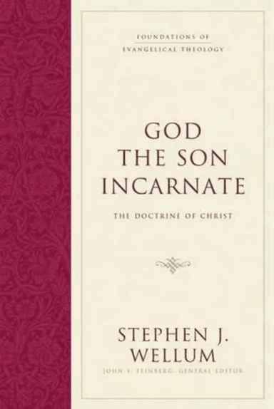 God the Son Incarnate av Stephen J. Wellum