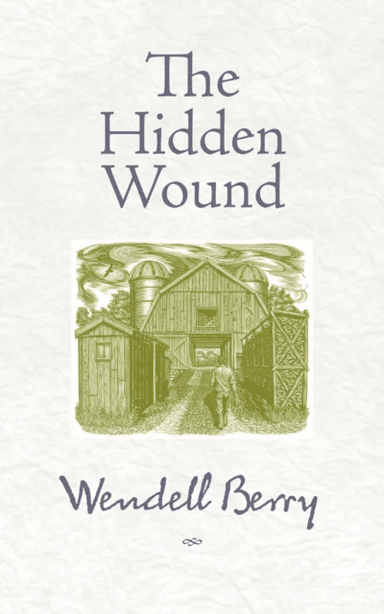 The Hidden Wound av Wendell Berry