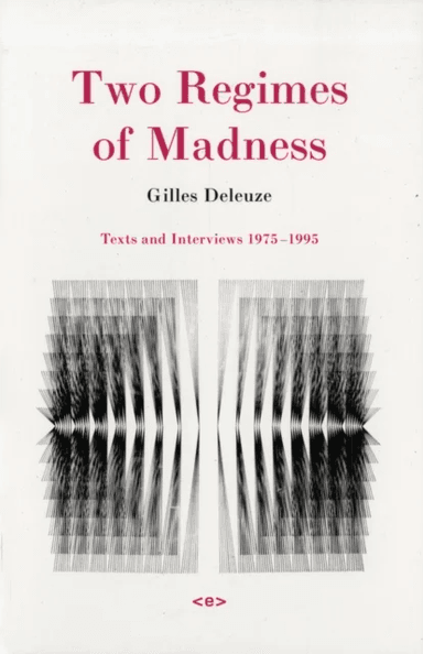 Two Regimes of Madness av Gilles Deleuze