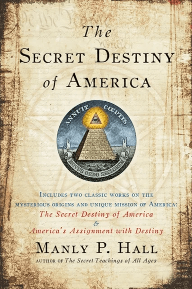 Secret Destiny of America av Manly P. (Manly P. Hall) Hall