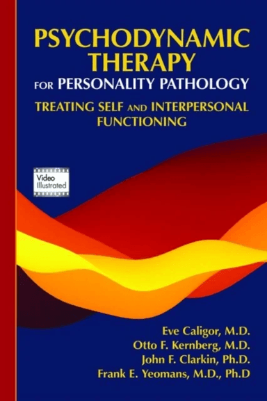 Psychodynamic Therapy for Personality Pathology av Eve (Clinical Professor of Psychiatry Columbia University College of Physicians &amp; Surgeons) Cal
