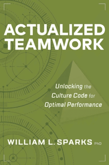 Actualized Teamwork av William L. Sparks