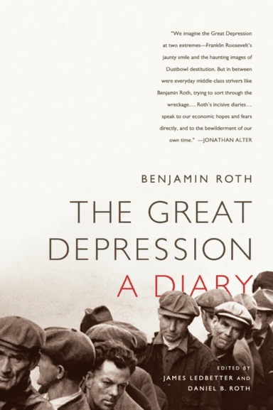 The Great Depression: A Diary av James Ledbetter, Benjamin Roth, Daniel Roth