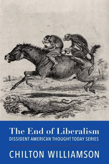 The End of Liberalism av Chilton Williamson