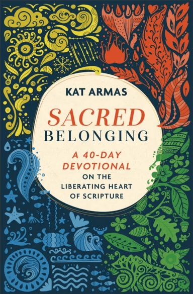 Sacred Belonging - A 40-Day Devotional on the Liberating Heart of Scripture av Kat Armas