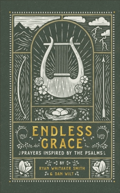 Endless Grace - Prayers Inspired by the Psalms av Ryan Whitaker Smith, Dan Wilt