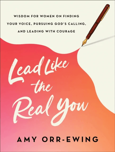 Lead Like the Real You av Amy Orr-Ewing