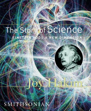 The Story of Science: Einstein Adds a New Dimension av Joy Hakim