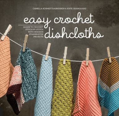 Easy Crochet Dishcloths av Camilla Schmidt Rasmussen, Sofie Grangaard