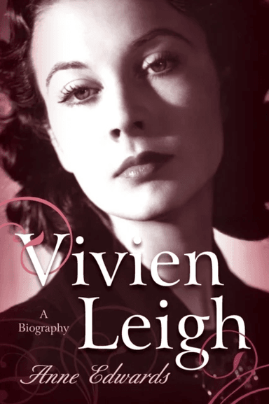 Vivien Leigh av Anne Edwards