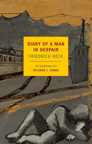 The Diary Of A Man In Despair av Friedrich Reck
