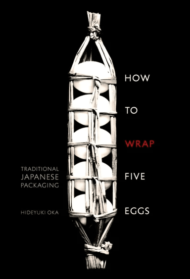 How to Wrap Five Eggs av Hideyuki Oka