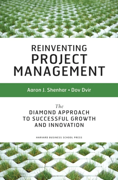 Reinventing Project Management av Aaron J. Shenhar, Dov Dvir