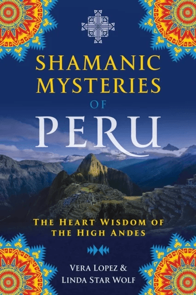 Shamanic Mysteries of Peru av Vera Lopez, Linda Ph.D. Star Wolf