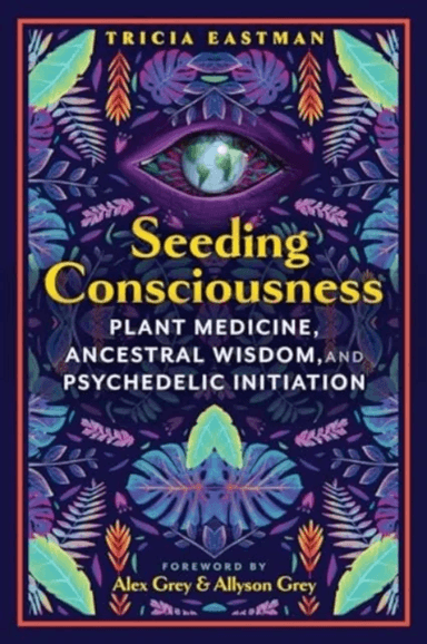 Seeding Consciousness av Tricia Eastman