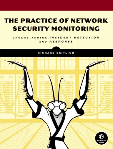 The Practice Of Network Security Monitoring av Richard Bejtlich