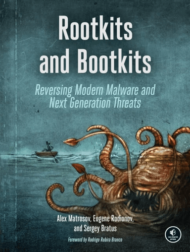 Rootkits And Bootkits av Alex Matrosov, Eugene Rodionov, Sergey Bratus