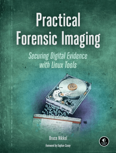 Practical Forensic Imaging av Bruce Nikkel
