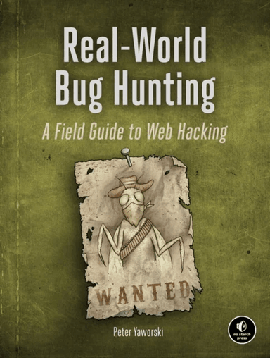 Real-World Bug Hunting av Peter Yaworski