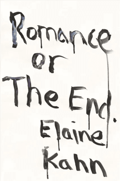 Romance Or The End av Elaine Kahn