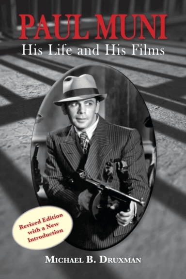 Paul Muni - His Life and His Films av Michael B Druxman