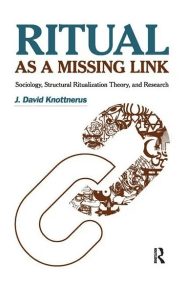 Ritual as a Missing Link av J. David Knottnerus