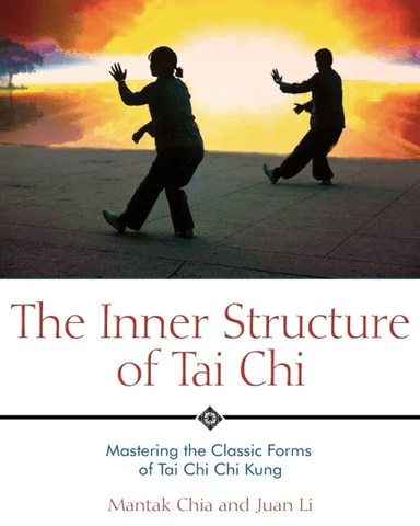 The Inner Structure of Tai Chi av Mantak Chia, Juan Li