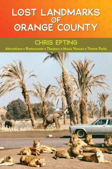 Lost Landmarks of Orange County av Chris Epting