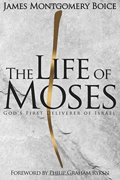 Life of Moses, The av James Montgomery Boice