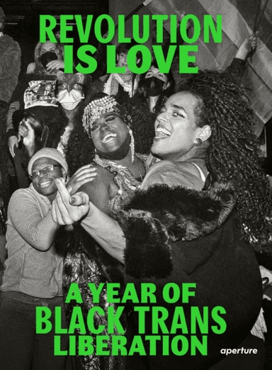 Revolution is Love: A Year of Black Trans Liberation av Rivera &amp; Street Jean