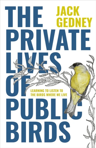 The Private Lives of Public Birds av Jack Gedney