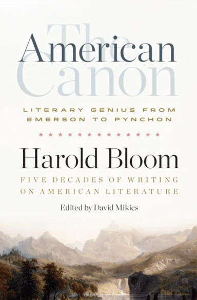 The American Canon: Literary Genius from Emerson to Pynchon av Harold Bloom