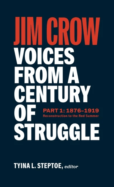 Jim Crow: Voices From A Century Of Struggle Part One (loa #376) av Tyina L. Steptoe