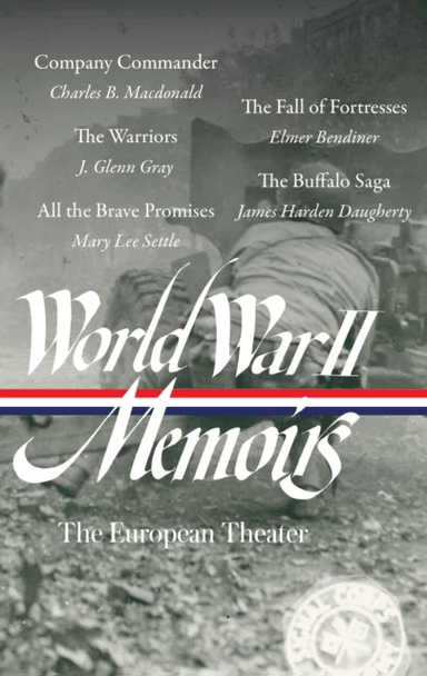 World War II Memoirs: The European Theater (LOA #385) av Elizabeth D. Samet, Charles B. Macdonald, J. Glenn Gray