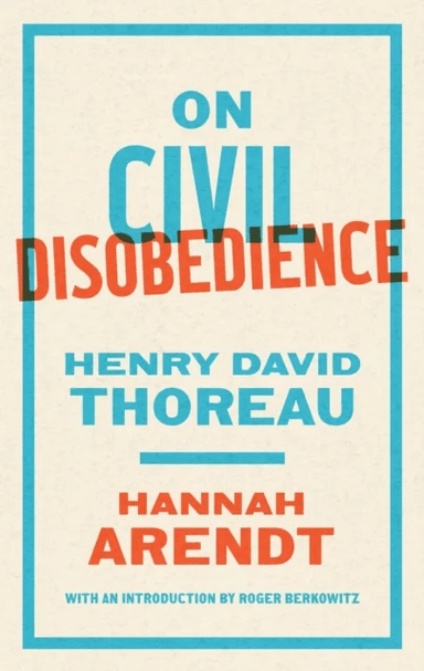 On Civil Disobedience av Hannah Arendt, Henry David Thoreau, Roger Berkowitz