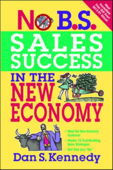 No B.S. Sales Success in the New Economy av Dan S. Kennedy