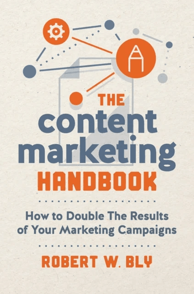 The Content Marketing Handbook av Robert W. Bly